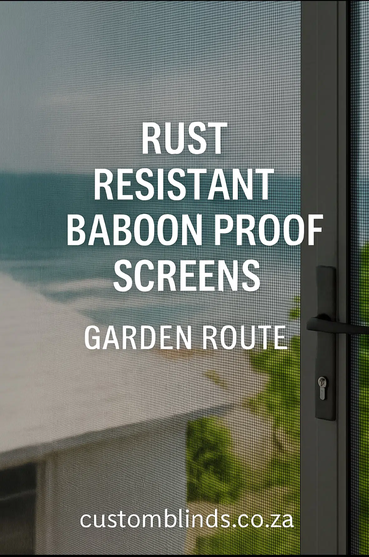 Rust resistant baboon proof screens Garden Route coastal home